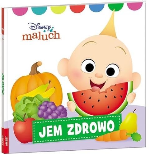 Disney Maluch Jem zdrowo [KSIÄĹťKA]