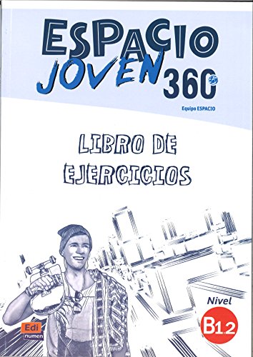 Espacio Joven 360. Level B1.2. Exercises Book. Libro de Ejercicios