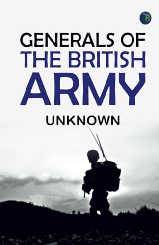 Generals of the British Army Generals of the British Army von Zinc Read