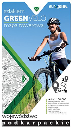 Green Velo mapa rowerowa Województwo podkarpackie Green Velo mapa rowerowa Województwo podkarpackie von Euro Pilot