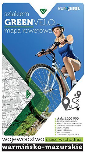 Green Velo mapa rowerowa Województwo warmińsko-mazurskie.część wschodnia Green Velo mapa rowerowa Województwo warmińsko-mazurskie.część wschodnia