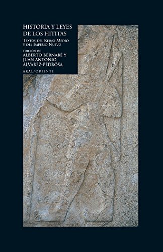 Historia y leyes de los hititas (Oriente, Band 8) von Ediciones Akal