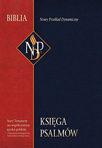 Ksiega psalmow: Nowy Przekład Dynamiczny Ksiega psalmow: Nowy Przekład Dynamiczny