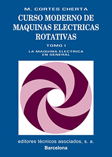 La Máquina Eléctrica En General (Curso moderno de máquinas eléctricas rotativas, Band 1) von Reverté