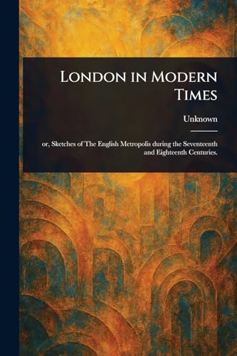 London in Modern Times London in Modern Times von Anson Street Press