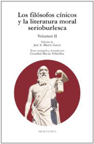 Los filósofos cínicos y la literatura moral serioburlesca. Volumen II (Clásica, Band 84) von Ediciones Akal