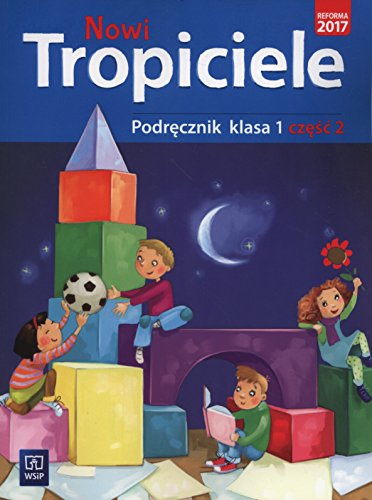 Nowi tropiciele 1 Podrecznik Czesc 2: Szkoła podstawowa Nowi tropiciele 1 Podrecznik Czesc 2: Szkoła podstawowa