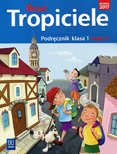 Nowi tropiciele 1 Podrecznik Czesc 5: Szkoła podstawowa Nowi tropiciele 1 Podrecznik Czesc 5: Szkoła podstawowa