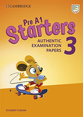 Pre A1 Starters 3 Student's Book: Authentic Examination Papers (Cambridge Young Learners English Tests)