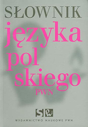 Slownik jezyka polskiego PWN Slownik jezyka polskiego PWN