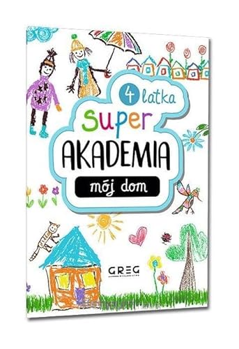 Super Akademia: mój dom 4 latka von Greg