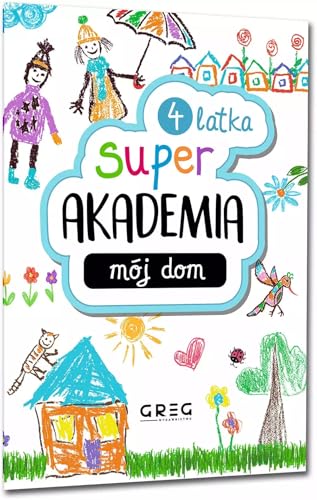 Super Akademia: mój dom 4 latka von Greg