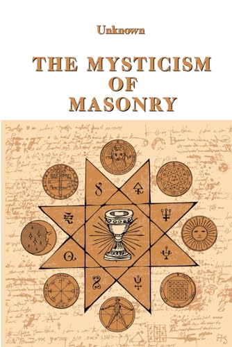 THE MYSTICISM OF MASONRY von Independently published
