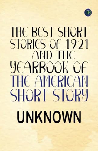 The Best Short Stories of 1921, and the Yearbook of the American Short Story von Zinc Read