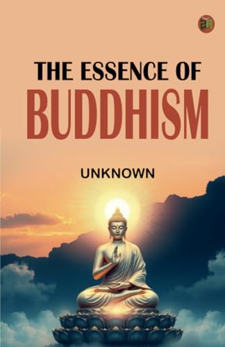 The Essence of Buddhism The Essence of Buddhism von Zinc Read
