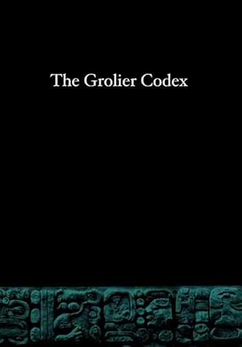 The Grolier Codex (The Maya Codices, Band 4)