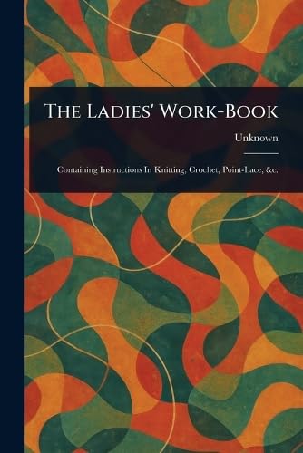 The Ladies' Work-Book The Ladies' Work-Book von Anson Street Press