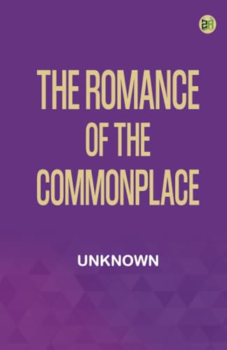 The Romance of the Commonplace von Zinc Read
