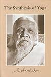 The Synthesis of Yoga The Synthesis of Yoga