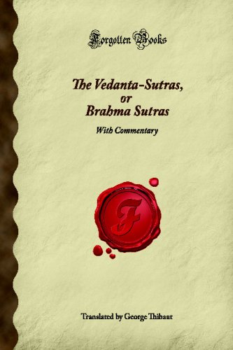 The Vedanta-Sutras, or Brahma Sutras: With Commentary (Forgotten Books)