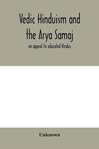 Vedic Hinduism and the Arya Samaj: an appeal to educated Hindus