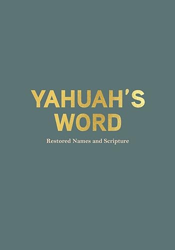Yahuah's Word: restored Names and Scriptures Yahuah's Word: restored Names and Scriptures von Green Hill Publishing