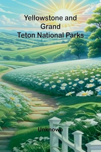 Yellowstone and Grand Teton National Parks Yellowstone and Grand Teton National Parks von Alpha Edition