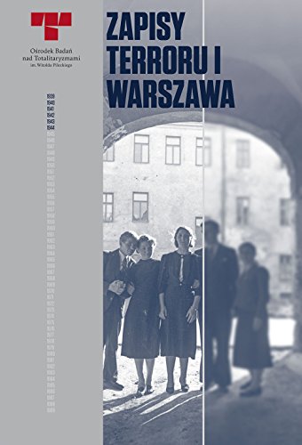 Zapisy Terroru I Warszawa.: Niemieckie egzekucje w okupowanym mieście Zapisy Terroru I Warszawa.: Niemieckie egzekucje w okupowanym mieście von Osrodek Badan nad Totalitaryzmami im. Witold Pileckiego