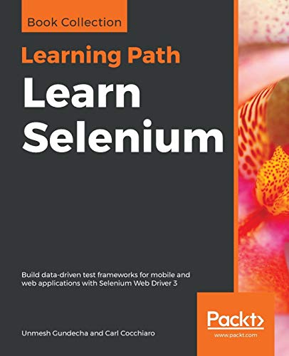 Learn Selenium: Build data-driven test frameworks for mobile and web applications with Selenium Web Driver 3 Learn Selenium: Build data-driven test frameworks for mobile and web applications with Selenium Web Driver 3 von Packt Publishing