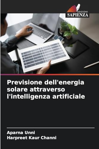 Previsione dell'energia solare attraverso l'intelligenza artificiale von Edizioni Sapienza