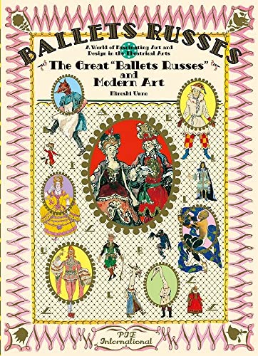Ballet Russes: The Great "Ballet Russes" and Modern Art: A World of Fascinating Art and Design in Theatrical Arts (Pie × Hiroshi Unno Art) von Pie International