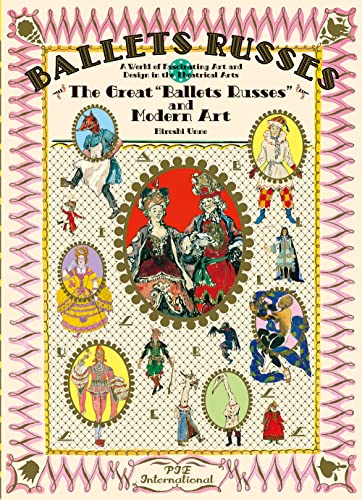 Ballet Russes: The Great "Ballet Russes" and Modern Art: A World of Fascinating Art and Design in Theatrical Arts (Pie × Hiroshi Unno Art) von Pie International