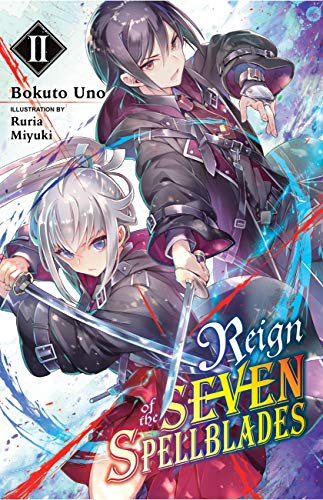 Reign of the Seven Spellblades, Vol. 2 (light novel): Volume 2 (REIGN OF SEVEN SPELLBLADES LIGHT NOVEL SC, Band 2) von Yen Press