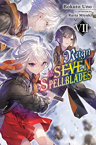 Reign of the Seven Spellblades, Vol. 7 (light novel): Volume 7 (REIGN OF SEVEN SPELLBLADES LIGHT NOVEL SC) von Yen Press