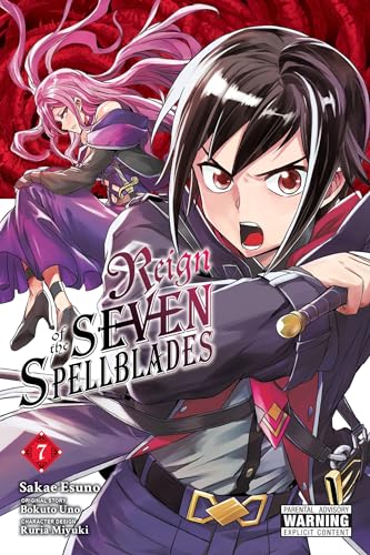Reign of the Seven Spellblades, Vol. 7 (manga): Volume 7 (REIGN OF THE SEVEN SPELLBLADES GN) von Yen Press