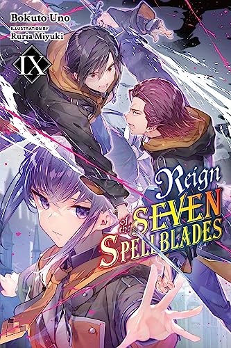 Reign of the Seven Spellblades, Vol. 9 (light novel): Volume 9 (REIGN OF SEVEN SPELLBLADES LIGHT NOVEL SC)