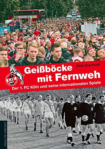 Geißböcke mit Fernweh: Der 1. FC Köln und seine internationalen Spiele