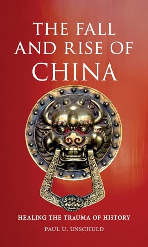 Fall and Rise of China: Healing the Trauma of History