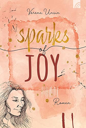 Sparks of Joy: Roman (Felicitas Brandt, Faith.Hope.Love) von Brunnen Verlag GmbH