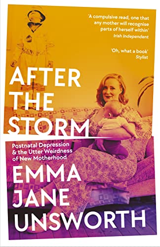 After the Storm: Postnatal Depression and the Utter Weirdness of New Motherhood von Wellcome Collection