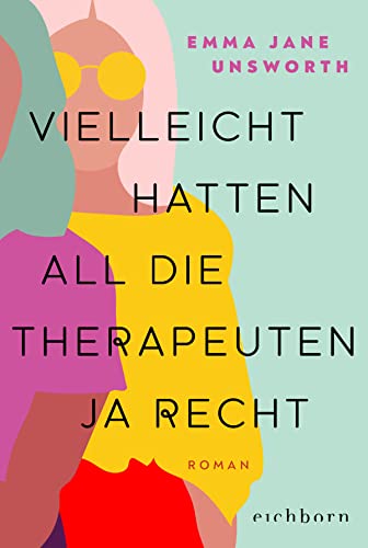 Vielleicht hatten all die Therapeuten ja recht: Roman