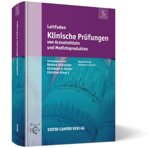 Leitfaden Klinische Prüfungen von Arzneimitteln und Medizinprodukten: Begründet von J. A. Schwarz von Editio Cantor