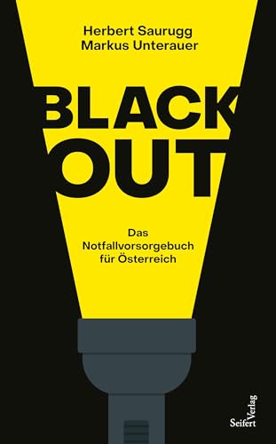 Blackout: Das Notfallvorsorgebuch für Österreich von Seifert Verlag