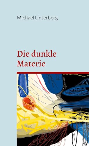 Die dunkle Materie von Book on Demand