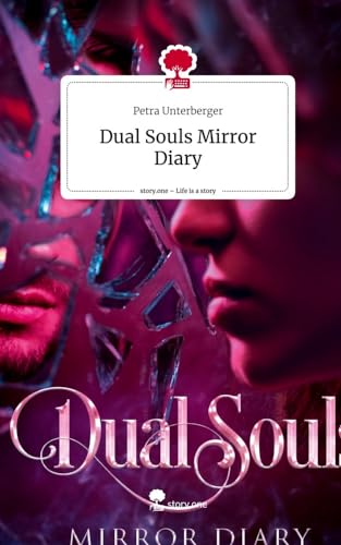 Dual Souls Mirror Diary. Life is a Story - story.one von story.one publishing
