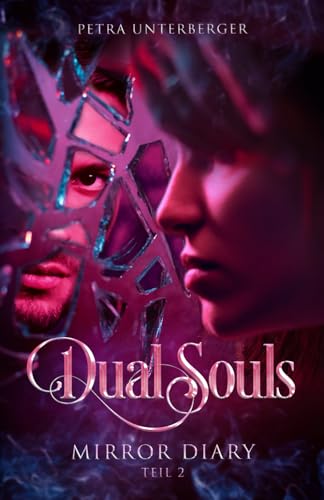 Dual Souls Teil 2: Mirror Diary (Dual Souls Passion, Band 16) von Independently published