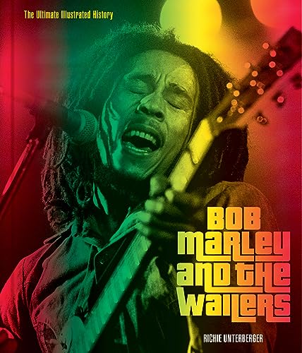 Bob Marley and the Wailers: The Ultimate Illustrated History von MotorBooks