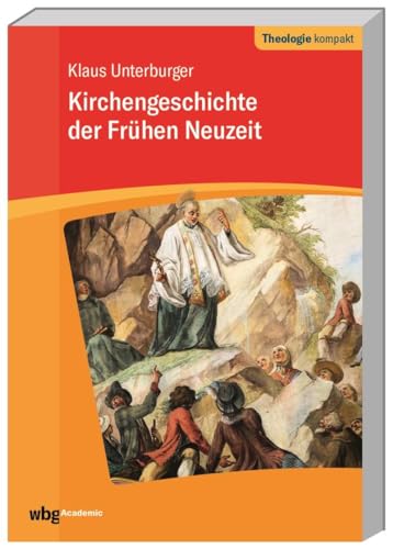 Kirchengeschichte der frühen Neuzeit (Theologie kompakt) von wbg academic