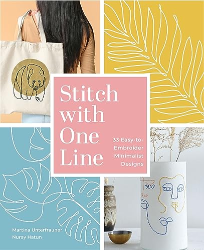 Stitch With One Line: 33 Easy-to-Embroider Minimalist Designs von Schiffer Publishing
