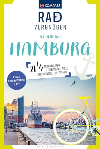KOMPASS Radvergnügen in und um Hamburg: 21 1/2 Feierabend-Rides, Tagestouren & Wochenend-Bikeaways von KOMPASS-KARTEN